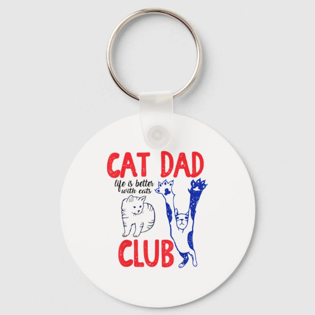 Cat Dad Club Life Is Better With Cats Father's Day Keychain (Front)