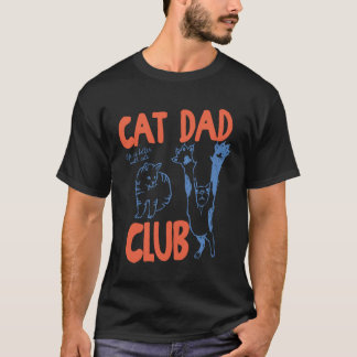 Cat Dad Club Life is Better with Cats Father's Day T-Shirt