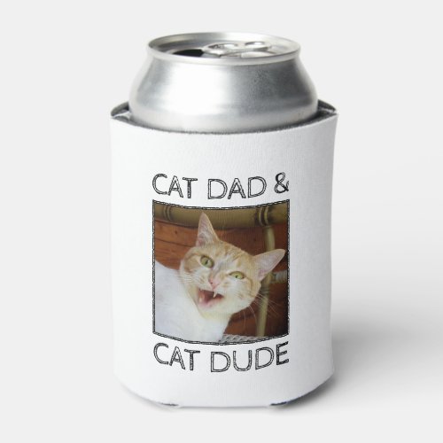 Cat Dad Dude Fathers Day Custom 2_Photo Text White Can Cooler