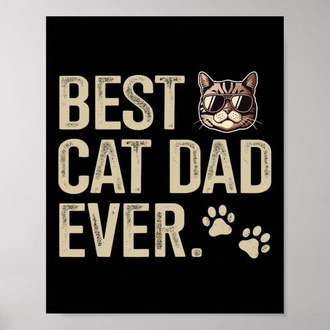 Cat Dad Ever For Fathers Day Birthday Christmas 1  Poster (Front)