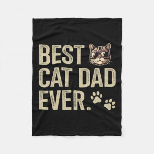 Cat Dad Ever For Fathers Day Birthday Christmas  Fleece Blanket