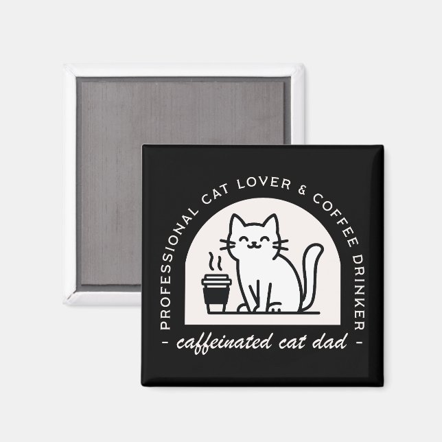 Cat dad funny coffee lover magnet (Front/Back)