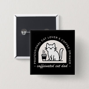 Cat dad funny coffee lovers button