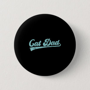 Cat Dad Funny Dad Father's Day Funny Papa  Button