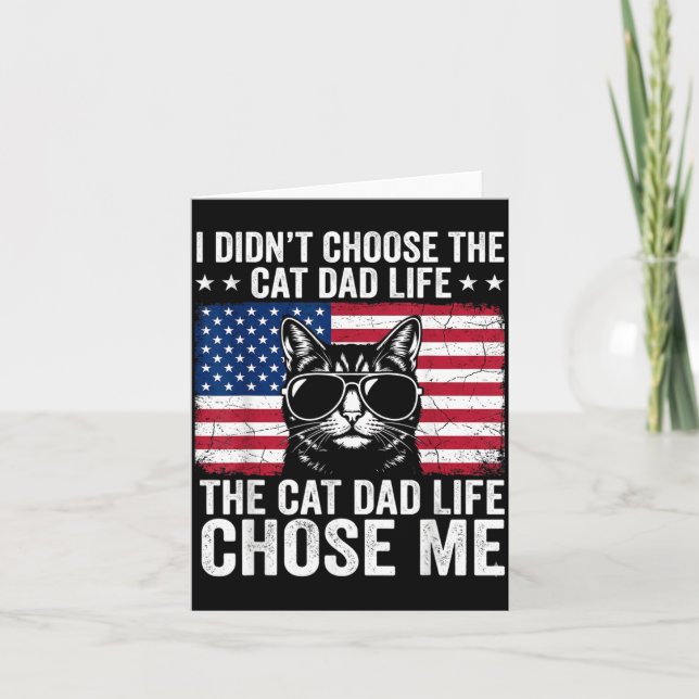 Cat Dad Life Chose Me American Flag Funny Cat Dad Card (Front)