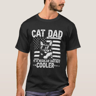 Cat Dad Like A Regular Dad But Cooler Funny Father T-Shirt