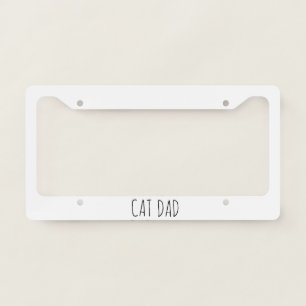 "Cat Dad" Simple Modern Farmhouse License Plate Frame