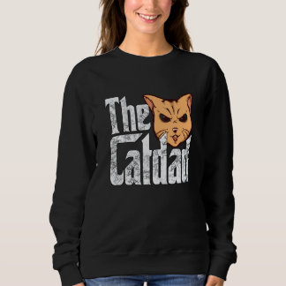 Cat Dad The Catfather Crazy Cat Father Kitty Daddy Sweatshirt