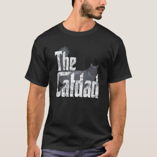 Cat Dad The Catfather Crazy Cat Father Kitty Daddy T-Shirt