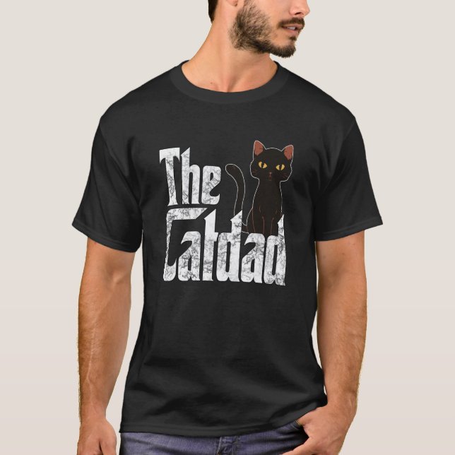 Cat Dad The Catfather Crazy Cat Father Kitty Daddy T-Shirt (Front)