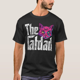 Cat Dad The Catfather Crazy Cat Father Kitty Daddy T-Shirt