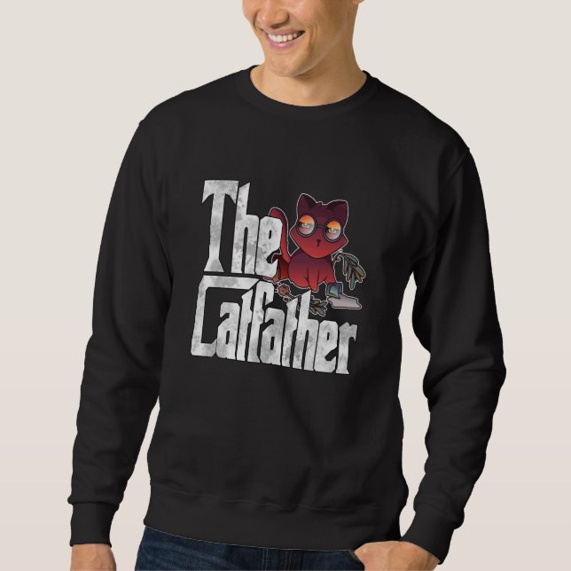 Cat Dad The Catfather Crazy Chaos Cat Father Kitty Sweatshirt (Front)