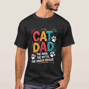 Cat Dad The Man Myth Snack Dealer Funny Fathers Da T-Shirt