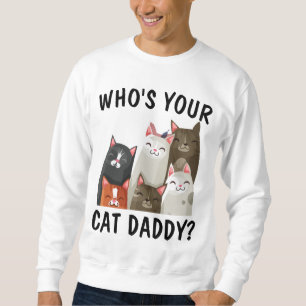 CAT DAD "WHO'S YOUR CAT DADDY? T-SHIRTS TEES