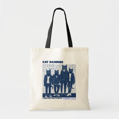 Cat Daddies Stand Back and Stand By Tote Bag