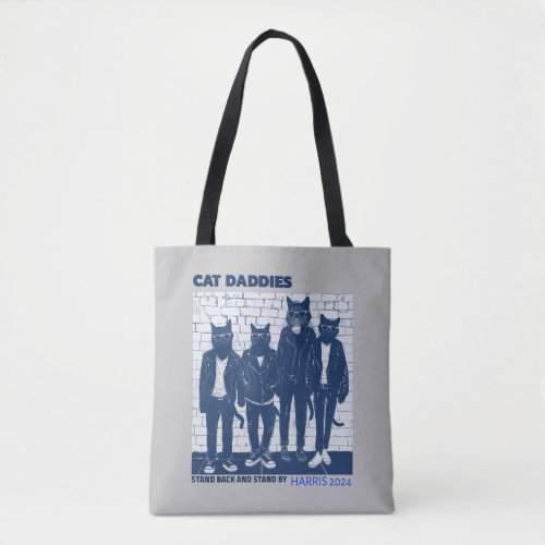 Cat Daddies Stand Back and Stand By Tote Bag