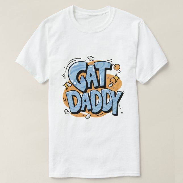 cat daddy, cat lover father pet dad animal cat dad T-Shirt (Design Front)