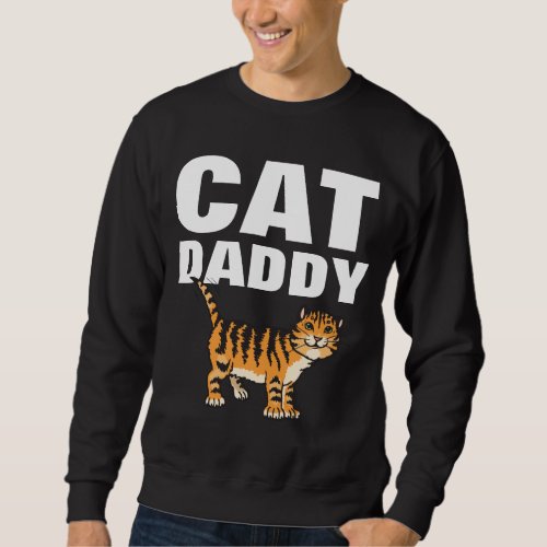 CAT DADDY Dad T_shirts Funny Sweatshirt