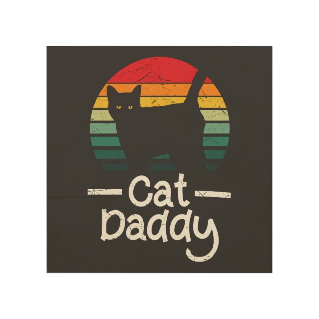 Cat Daddy  Wood Wall Art (Front)