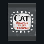 Cat Demands To See Manager Postcard<br><div class="desc">An cute and funny typographic animal design that says "Cat Demands To See The Manager".  It features black and red text on a white rectangle with funky,  playful white dots surrounding it,  all on a gray background.</div>