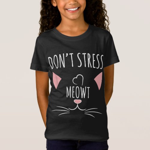 Cat Design _ Funny Pun Dont Stress Meowt T_Shirt