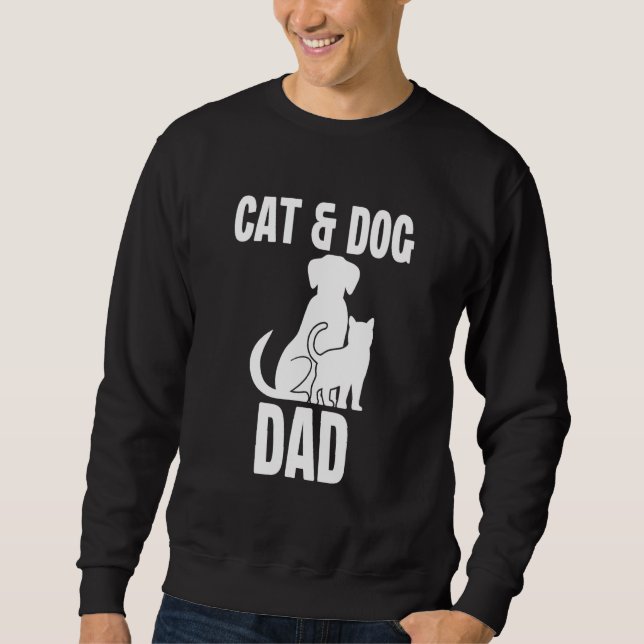 Cat Dog Dad Owner Cute Father Daddy Pet Animal Pap Sweatshirt (Front)