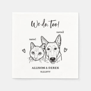Cat Dog Face DrawingPet Namee We do too Wedding Napkins