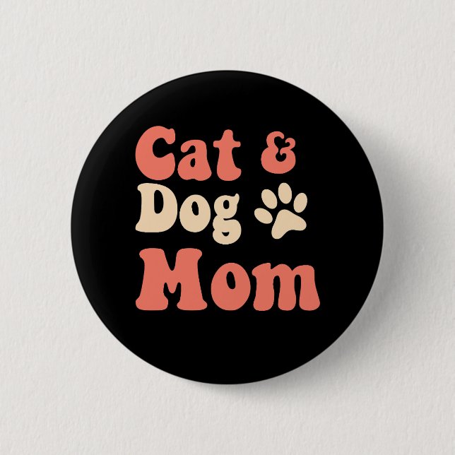 Cat Dog Mom Button (Front)