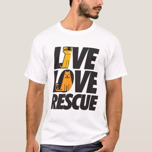 CAT _ DOG RESCUE Shirt  Live Love Rescue Animal