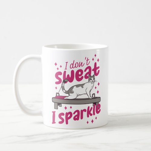 CAT DOING PILATES I DONT SWEAT I SPARKLE  COFFEE MUG