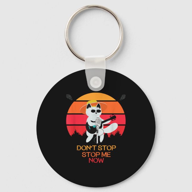Cat Don't Stop Me Now Cat Funny  Keychain (Front)