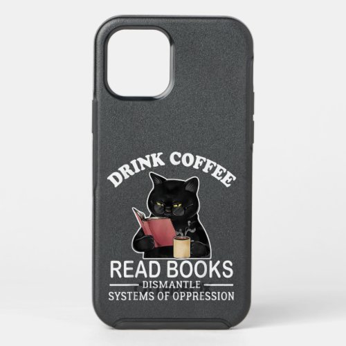 Cat Drink Coffee Read Books Dismantle Systems Of O OtterBox Symmetry iPhone 12 Pro Case