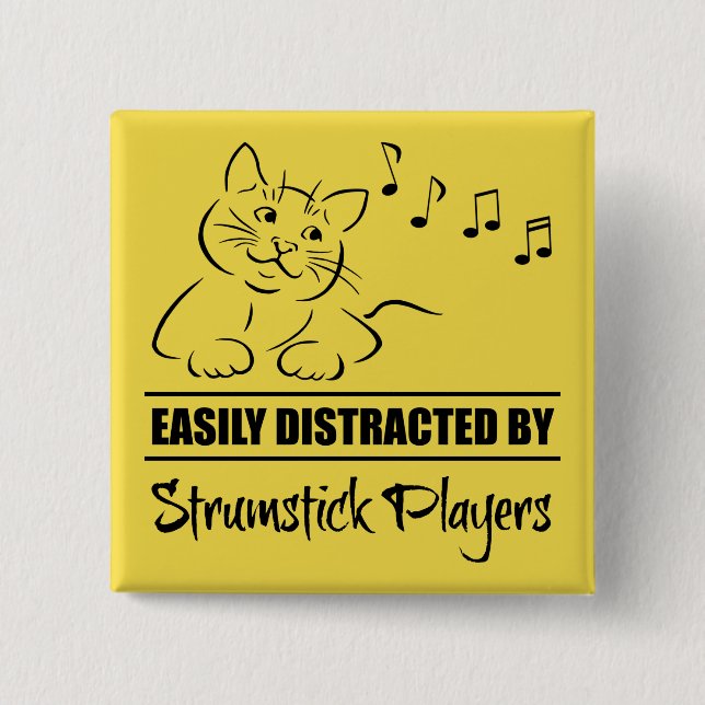 Cat Easily Distracted by Strumstick Players Button (Front)