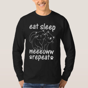 Cat Eat Sleep Meeeoww Repeat Cat Owner Cute Cat T-Shirt