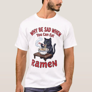 Cat Eating Ramen Funny Happiness T-Shirt