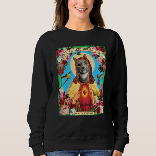 Cat El Gato Mexican Catholic Saint Weird Surrealis Sweatshirt