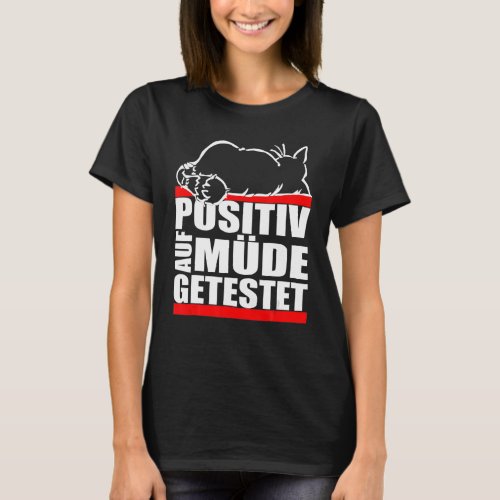 Cat Ested Positive For Ired Sleep T_Shirt