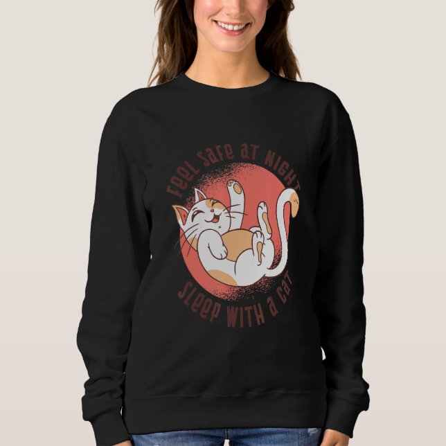 Cat Feel Safe At Night Sleep With A Cat Sweatshirt (Front)