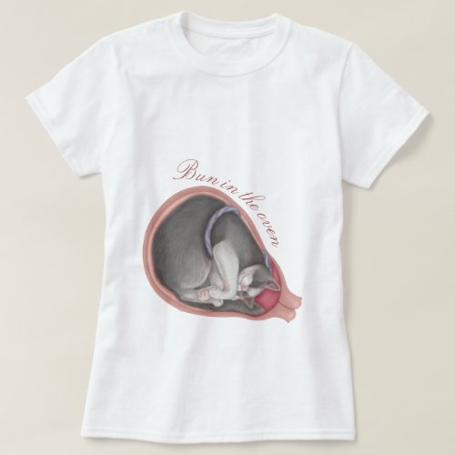 Cat Fetus_ Bun in the oven T_Shirt