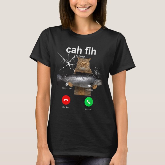 Cat Fih Calling Meme Funny Fish Cat Humor Gift Tee (Front)