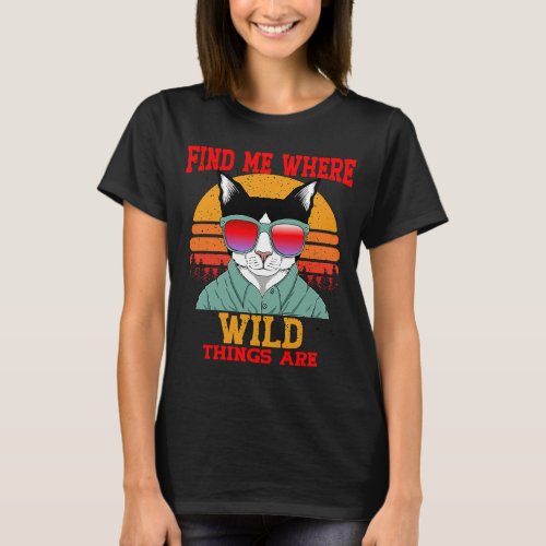 Cat Find Me Where Wild Things Are Vintage Retro T_Shirt