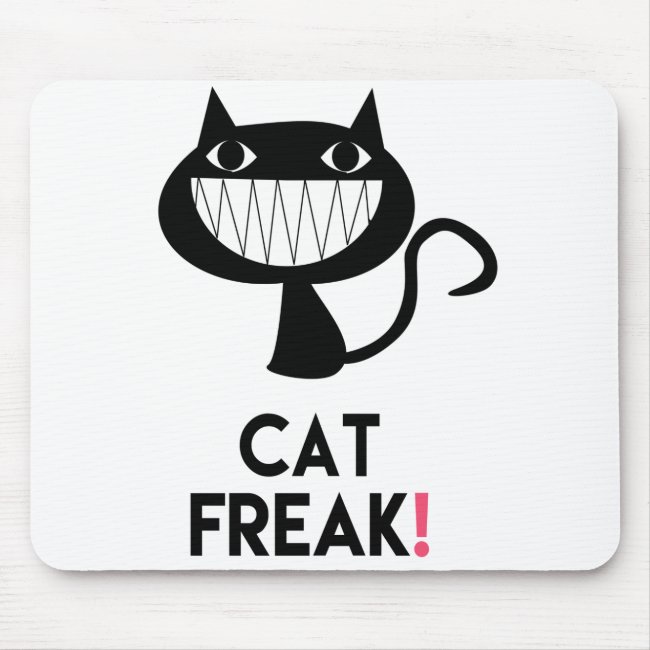 Cat Freak! Fun Mousepad