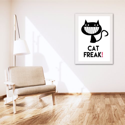 Cat Freak Fun Poster