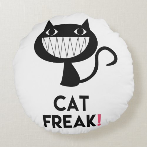 Cat Freak Fun Round Throw Pillow