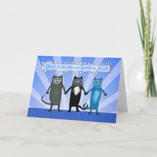 Cat Friends, Good friends are hard to find. Card