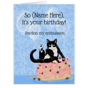 Cat funny pardon my enthusiasm birthday cake cards