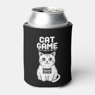 Cat Game Don't Look At The Cat Over Funny Can Cooler