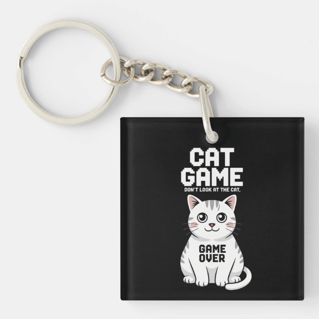 Cat Game Don't Look At The Cat Over Funny Keychain (Front)