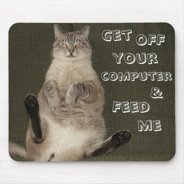 Cat "GET OFF COMPUTER & FEED ME" Mousepad (Front)