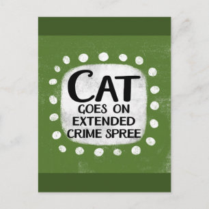 Cat Goes On Extended Crime Spree Postcard